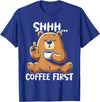 Funny Coffee Lover Coffee Drinker Saying Gifts Shhh Coffee First - Cute Coffee Drinking Bear T-Shirt - Royal Blue
