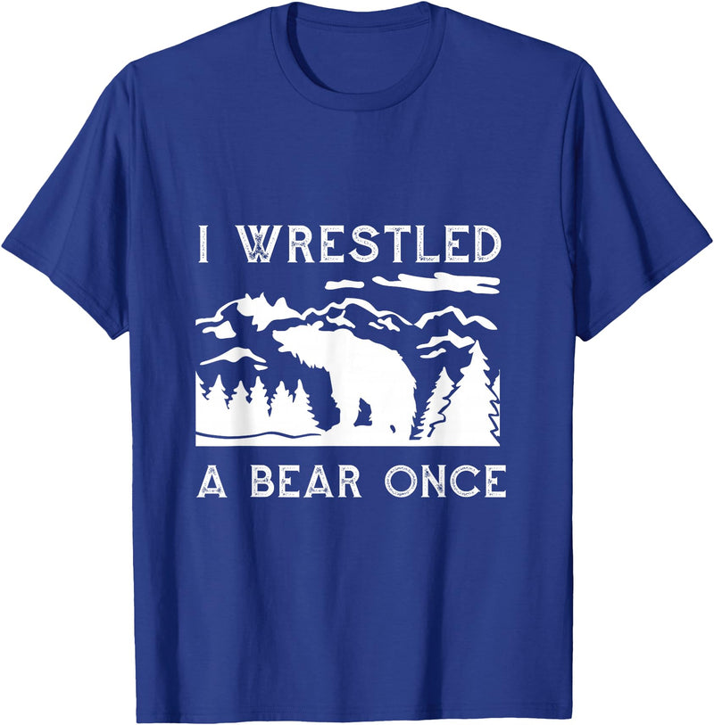 Bear It I Wrestled a Bear Once: Funny Fought Bears Mountain Man Men T-Shirt - Royal Blue
