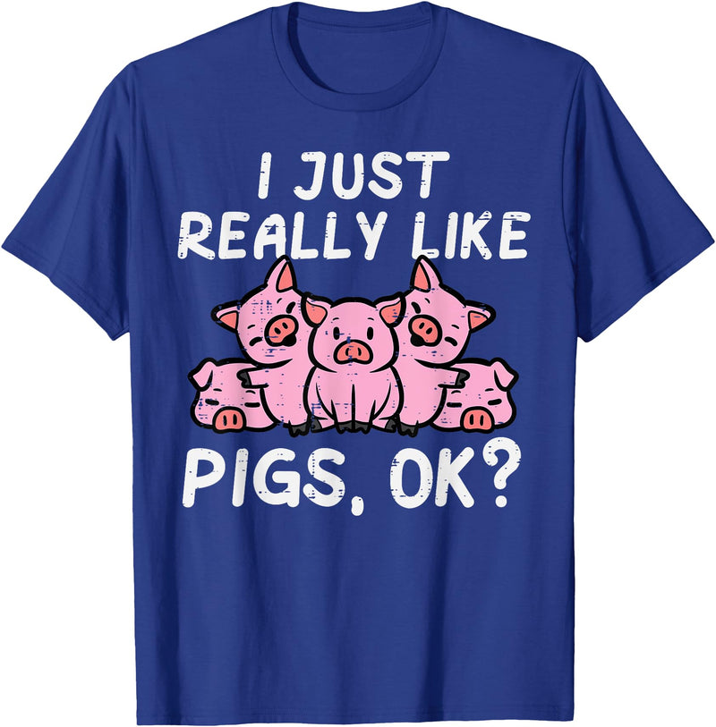 Pig Lover Shirts For Men Women Kids Just Really Like Pigs Cute Hog Farm Animal Kids Women Men T-Shirt - Royal Blue