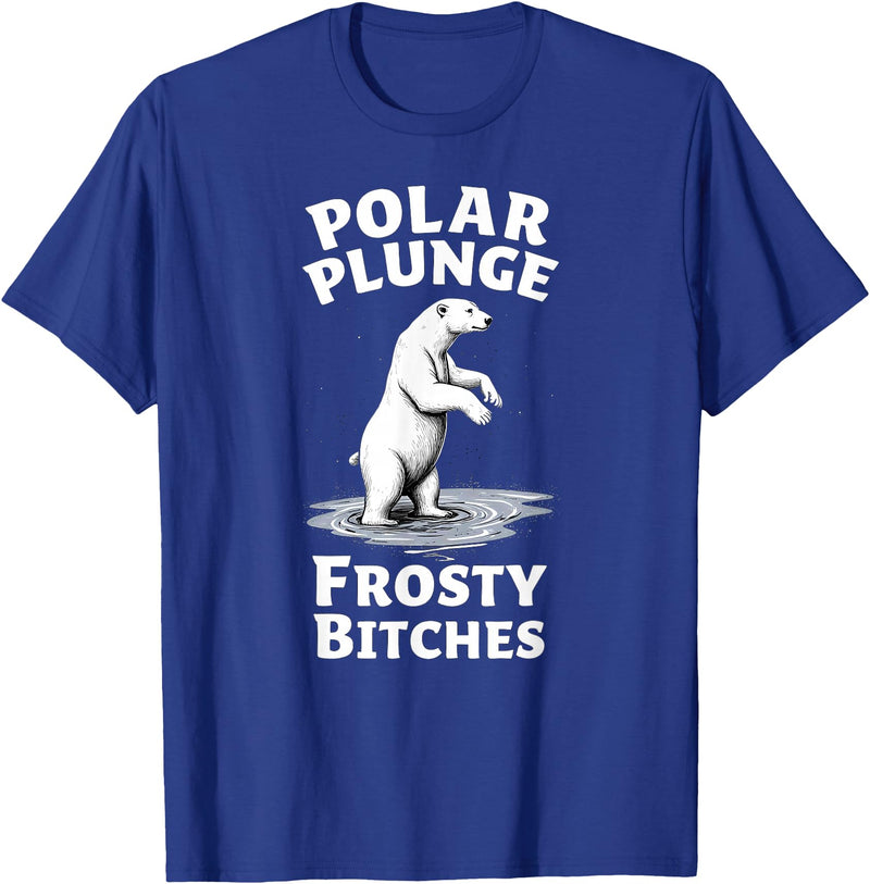 Polar Bear Lover Tees Humor Winter Polar Plunge Frosty Bitches T-Shirt - Royal Blue