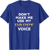 LGBTQ Rainbow Clothing Don't Make Me Use My Daddy Voice Funny Gay Bear Pride LGBTQ T-Shirt - Royal Blue