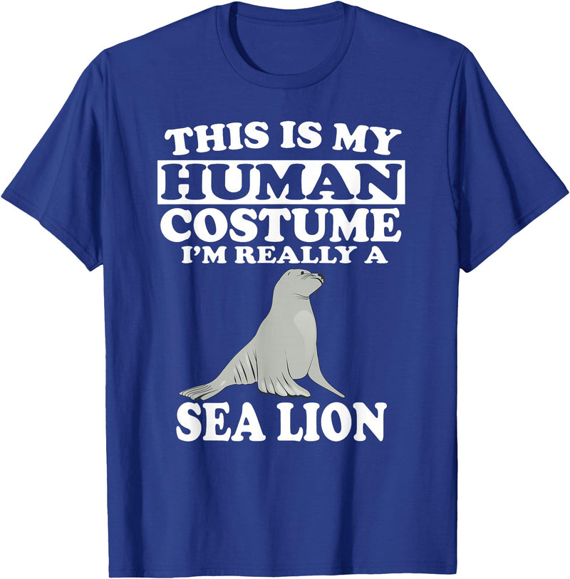 This Is My Human Costume I'm Really A Sea Lion T-Shirt Funny T-Shirt - Royal Blue