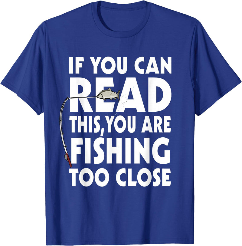 Alammar If You Can Read This Your Fishing Too Close T Shirt T-Shirt - Royal Blue