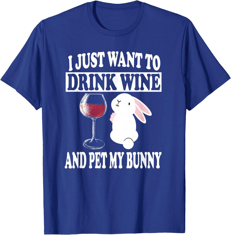 I Just Want to Drink Wine and Pet My Rabbit T-Shirt in Royal Blue