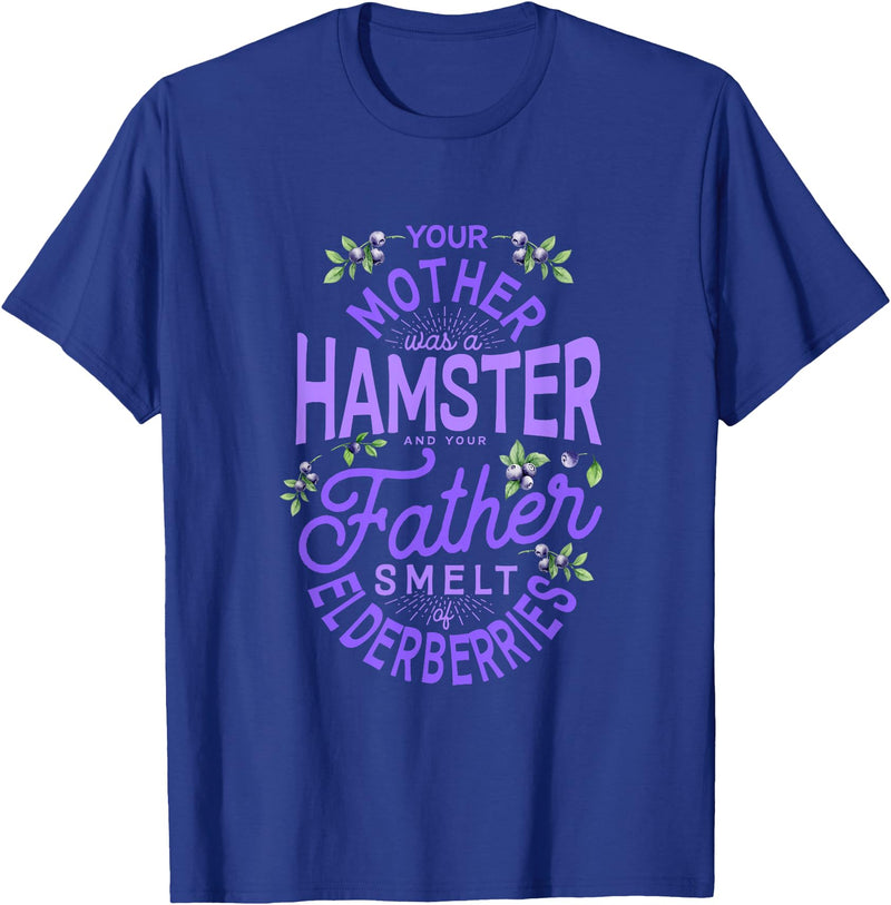 Your Mother Was A Hamster And Your Father Hamster Lover T-Shirt - Royal Blue