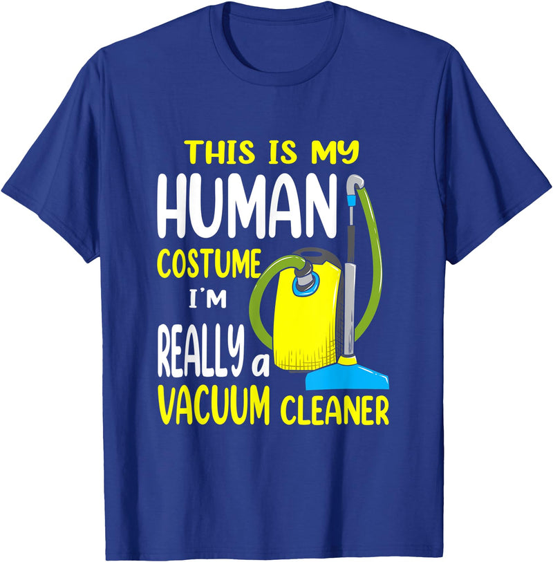 Halloween Designs This Is My Human Costume - Vacuum Cleaner Halloween T-Shirt - Royal Blue