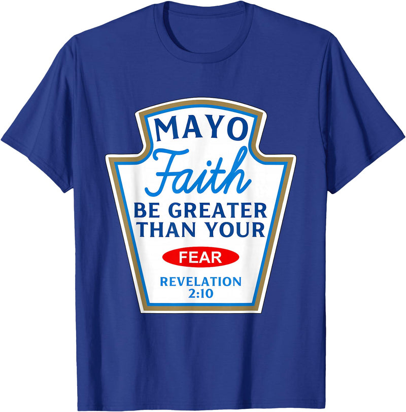 Christian Humor Condiment Matching Costume Group Mayo Faith Greater Than Fear Condiment Costume Matching T-Shirt - Royal Blue