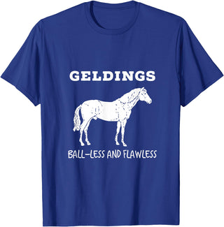 Horse Lovers Gelding's Ball-Less and Flawless White Font T-Shirt - Royal Blue