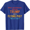 What's The Difference Between Trump & Flying Pig? What's The Difference Between Trump and A Flying Pig? T-Shirt - Royal Blue