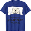 Sleeping & Napping Shirt Gifts Favorite Sleepshirt Favorite Polar Bear Pajamas, Napping Ice Bear Pajama T-Shirt - Royal Blue