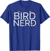 EpicWear Bird Nerd Bird Watcher Watching tshirt T-Shirt - Royal Blue