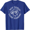 Air Waves Not today, I'm going fishing T-Shirt - Royal Blue