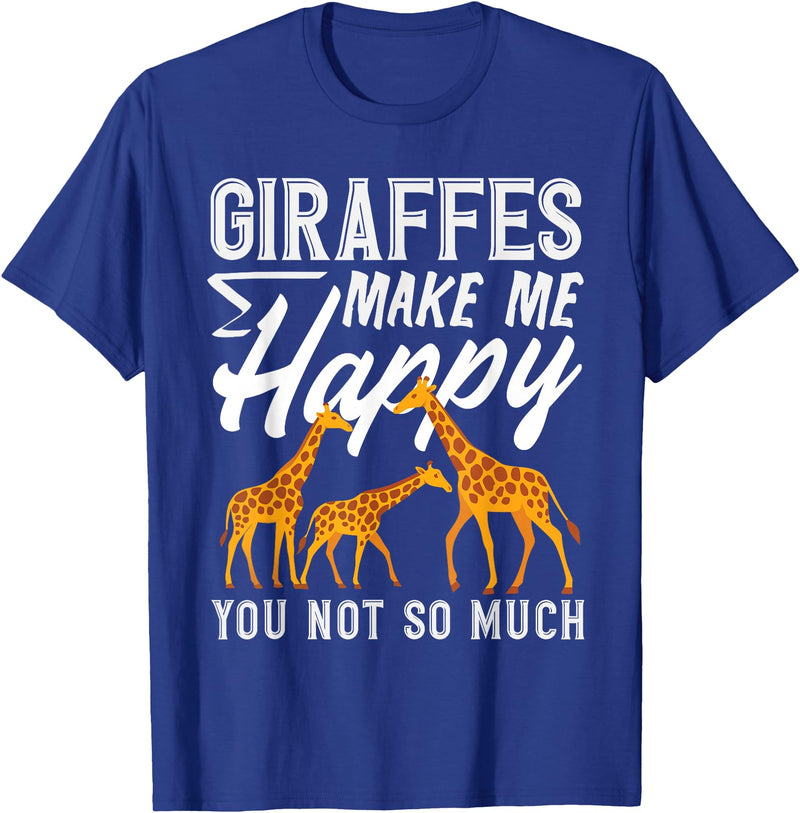 Giraffe Safari Animal Apparel Gifts Giraffes Make Me Happy You Not So Much Funny T-Shirt - Royal Blue
