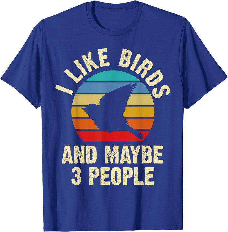 Funny Birds Lover Vintage Theme Gifts I like Birds and maybe 3 people funny vintage theme gift T-Shirt - Royal Blue