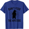 Funny Trendy Tee Shirts Apparel Don't Feed The Hipsters - Bear T-Shirt T-Shirt - Royal Blue