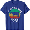Sorry I'm late I saw a Cow T-Shirt - Royal Blue