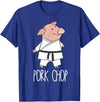 Funny Pig Pun Shirts Pork Chop - Funny Pig Animal Pun Karate T-Shirt - Royal Blue