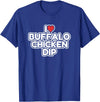 I Love Buffalo Chicken Dip Designs I Love Buffalo Chicken Dip T-Shirt - Royal Blue