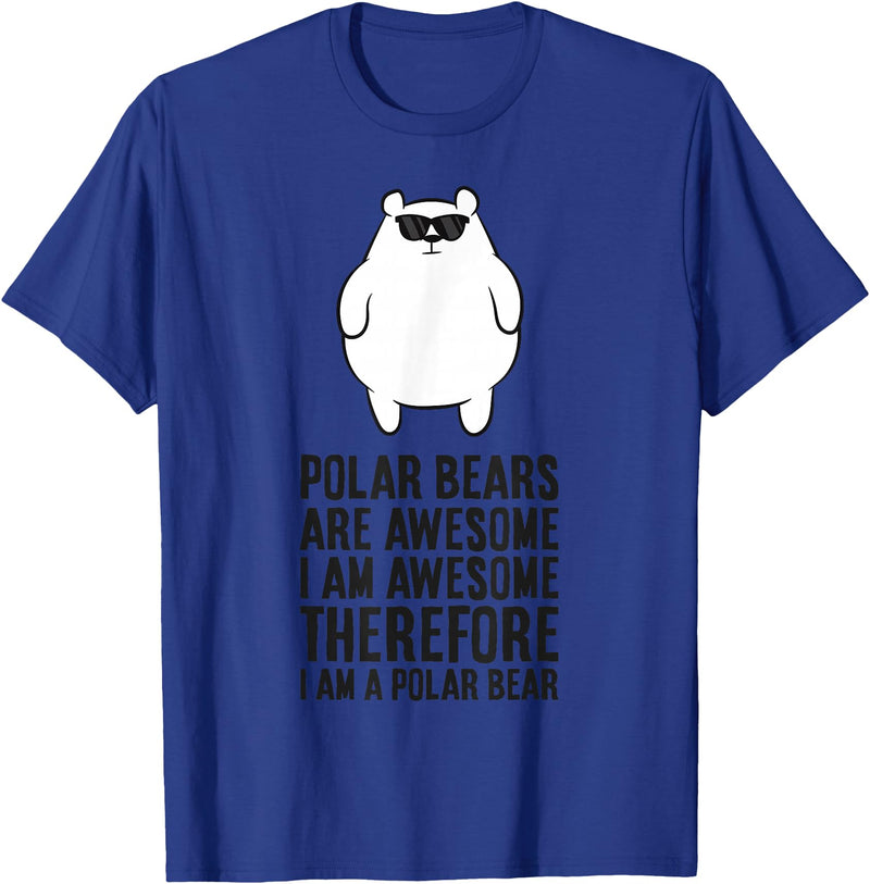 Arctic Polar Bear Gifts And Tees Polar Bears Are Awesome. I'm Awesome I'm a Polar Bear T-Shirt - Royal Blue