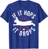 Rabbit Hunting Gear - Rabbit Hunter If It Hops It Drops T-Shirt in Royal Blue