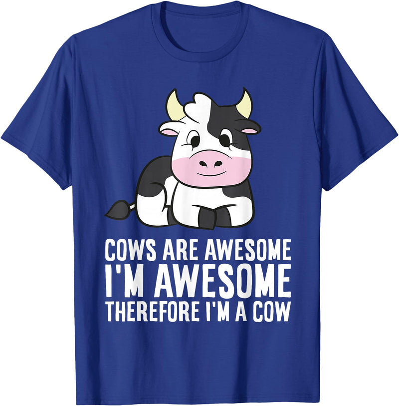 Funny Cow Lover Gifts Cows Are Awesome I'm Awesome Therefore I'm A Cow T-Shirt - Royal Blue