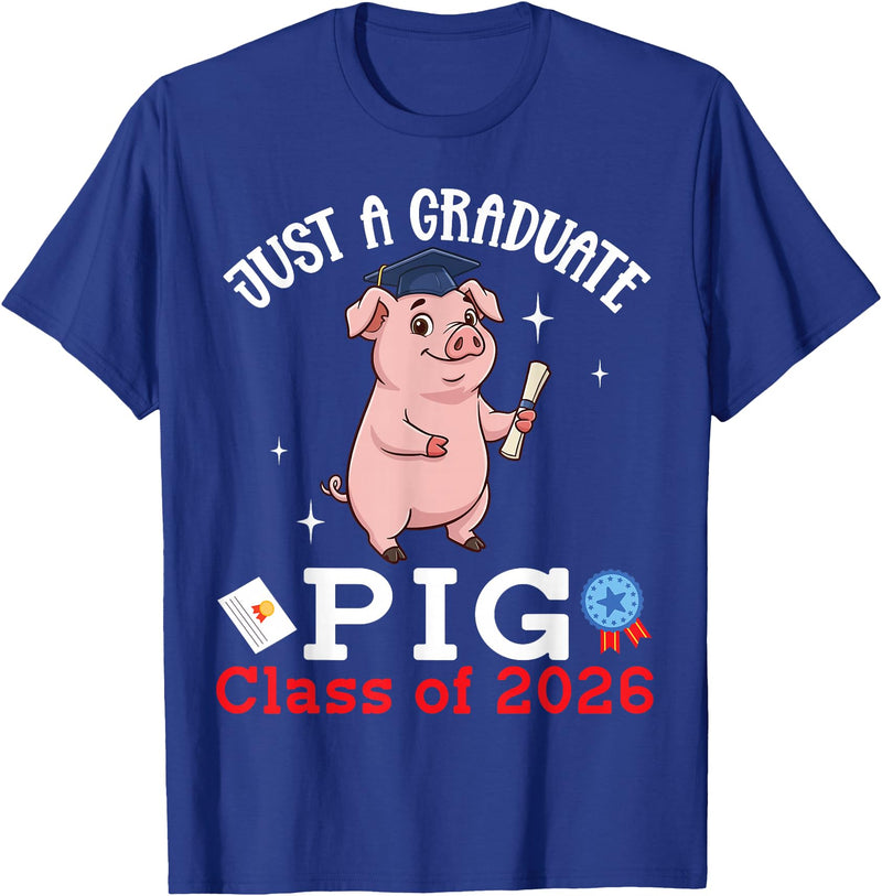P1Shop Happy Class Of School Pig Lover Just A Graduate Pig Class of 2026 Graduation Day Senior T-Shirt - Royal Blue