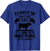 Funny Dexters Gift for Men & Rancher Smart People Cattle Farmer - Cow Breed Dexters T-Shirt - Royal Blue