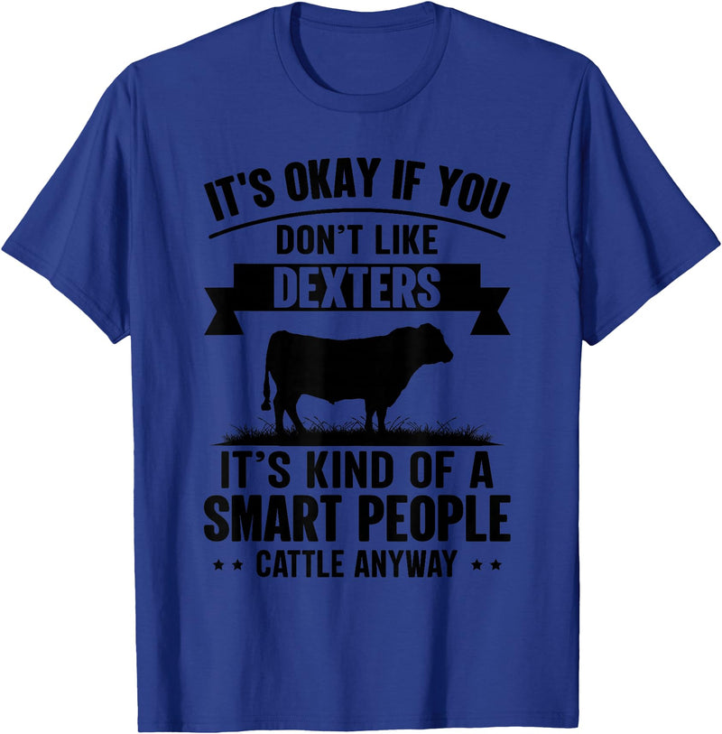 Funny Dexters Gift for Men & Rancher Smart People Cattle Farmer - Cow Breed Dexters T-Shirt - Royal Blue