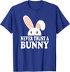 Never Trust a Bunny Funny T-Shirt in Royal Blue