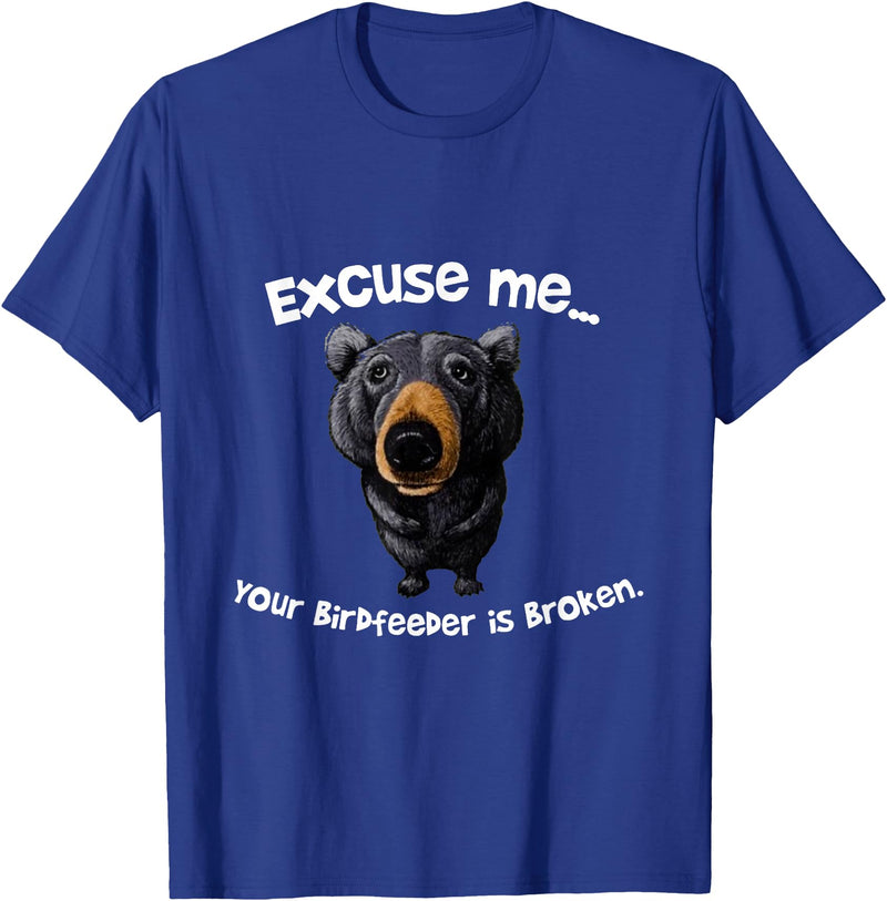 Z Generation TEES Funny Bear Excuse Me Your Birdfeeder Is Broken T-Shirt - Royal Blue