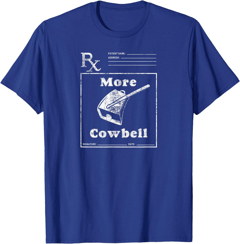 MeatloafArmy Funny More Cowbell Fever Novelty Comedy Quote T-Shirt - Royal Blue