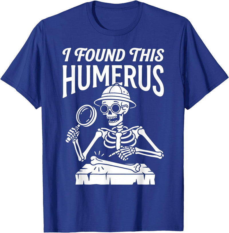 Funny Skeleton Pun Halloween I Found Humerus Funny Skeleton Pun Spooky Halloween Dad Joke T-Shirt - Royal Blue