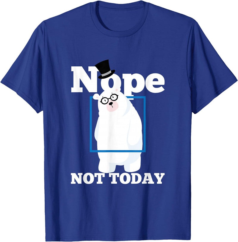UAB KIDKIS Nope Not Today Polar Bear Ice Snow Bear Funny Gift T-Shirt - Royal Blue
