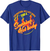 Funny Artful I Love A Hot Body Design T-shirts Cremation My Last Hope For A Smoking Hot Body Shirt Gift T-Shirt - Royal Blue