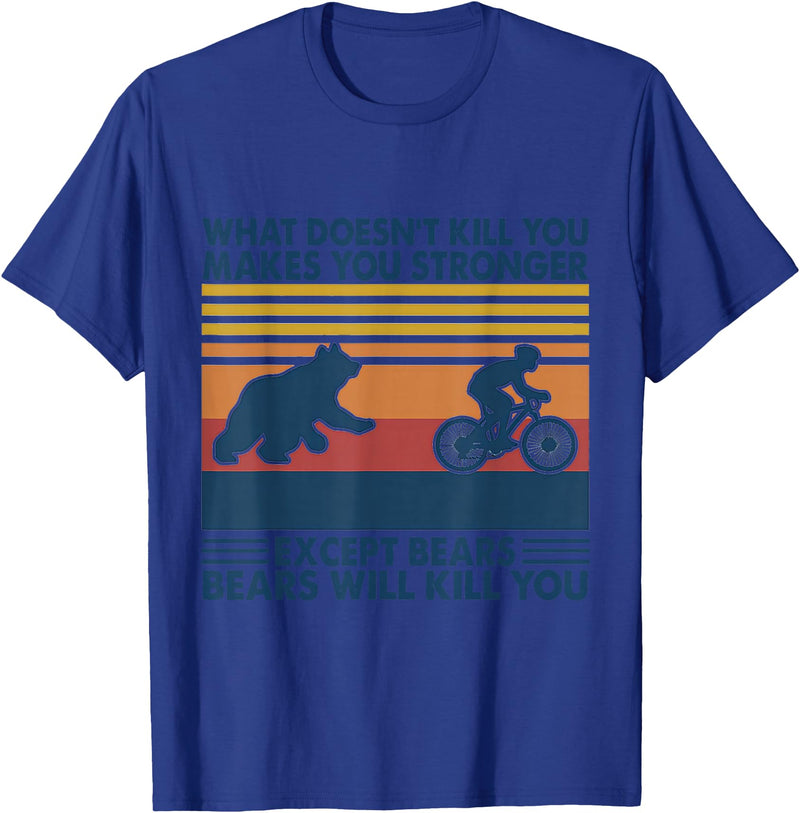 What Doesn't Kill You Makes You Stronger Except Bears T-Shirt - Royal Blue
