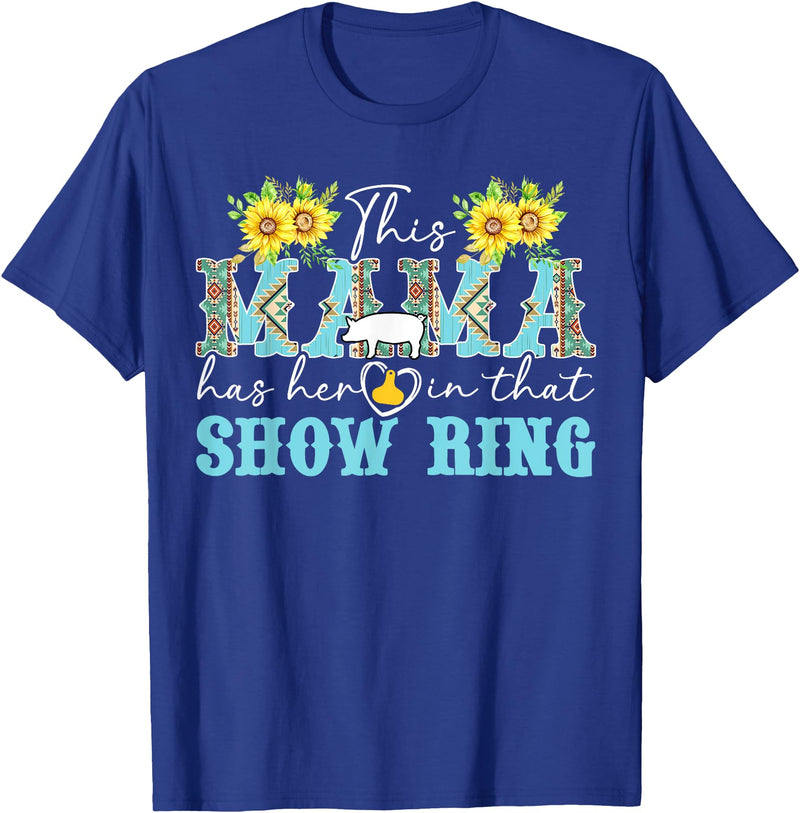 Proud Pig Show Mom Mother's Day Proud Pig Show Mom Pig Show Mother Pig Show Mama T-Shirt - Royal Blue