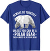 Polar Bear Gift Polar Bear Accessories & Stuff Funny Polar Bear Art For Men Women Boys Girls Sea Bear Lover T-Shirt - Royal Blue