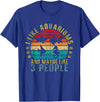Aquarium Lover Designs I Like Aquariums & Maybe Like 3 People Funny Retro T-Shirt - Royal Blue