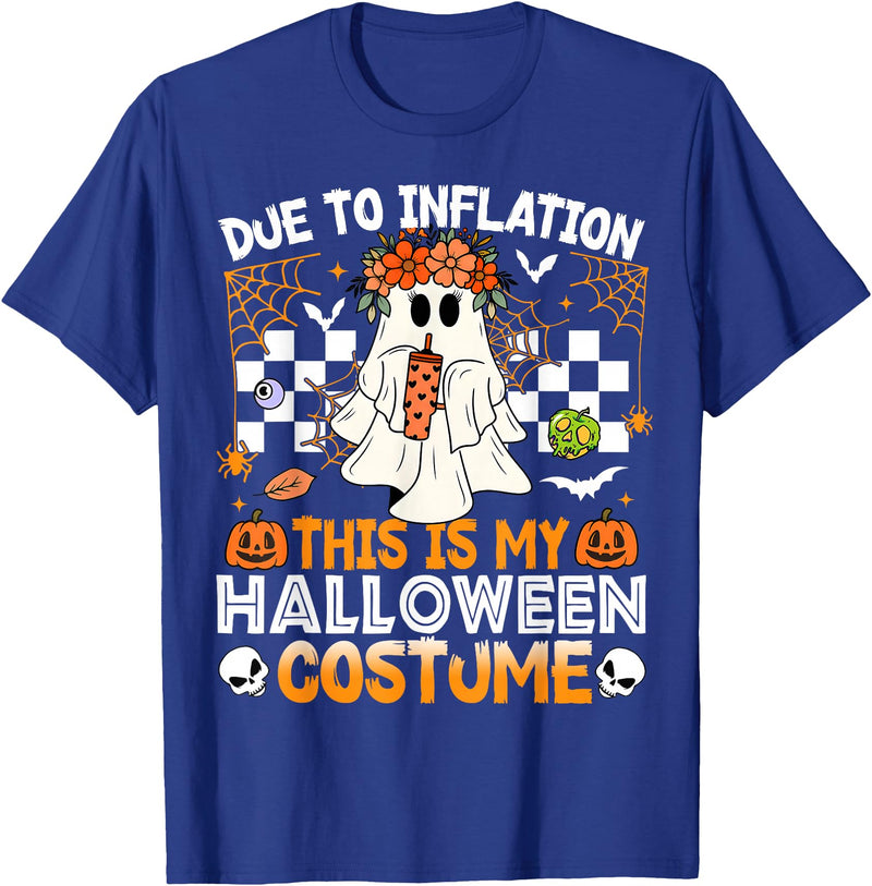 Halloween Inflation Costume Ghost Tat Due to Inflation This is My Halloween Costume Girl Women T-Shirt - Royal Blue