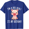 I'm A Big Deal It's My Birthday Apparel Co I'm A Big Deal It's My Birthday Funny Birthday with Pig T-Shirt - Royal Blue