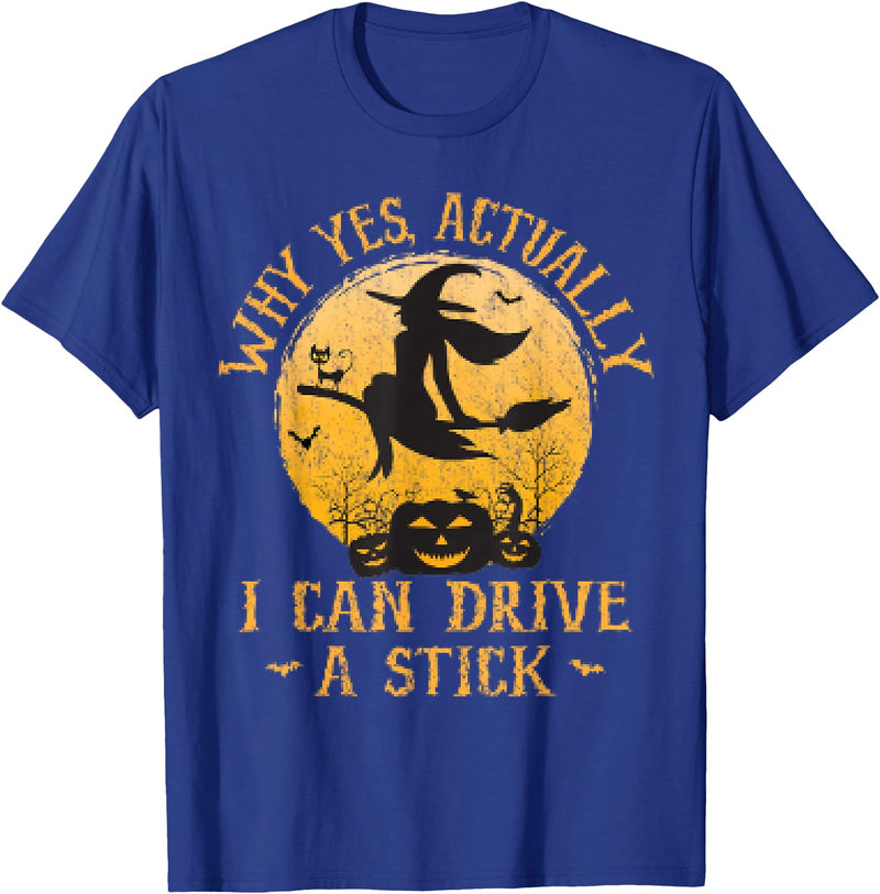 Why Yes I Can Drive A Stick - Halloween Costume Why Yes Actually I Can Drive A Stick Halloween T-Shirt - Royal Blue