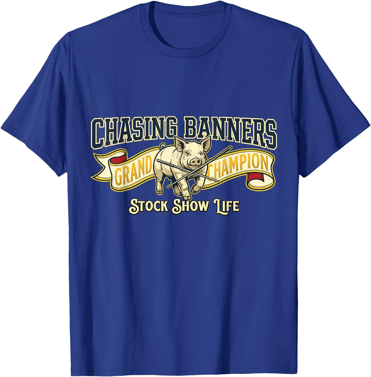 Grand Champion Stock Show Gear Stock Show Pig Shirt Chasing Banners Livestock Showman Gift T-Shirt - Royal Blue