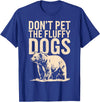 Grizzly Bear Wildlife Hiker Backpacker Nature Don't Pet The Fluffy Dogs T-Shirt - Royal Blue