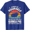Guinea Pig Wheek Squad Guinea Pig Always Be Yourself Retro Vintage Men Women Rodent T-Shirt - Royal Blue