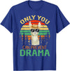 Only You Can Prevent Drama Camping Llama Gift Tee Only You Can Prevent Drama Lama Camping T-Shirt - Royal Blue