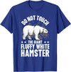Funny Polar Bear Enthusiast Co. Don't Touch the Giant Fluffy White Hamster Funny Polar Bear T-Shirt - Royal Blue