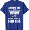 Amazing T shirt Asshole Dad and Smartass Daughter Best Friend for Life Shirt T-Shirt - Royal Blue