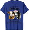 If We Get In Trouble It's My sister's Fault Shirt If We Get In Trouble It's My Sister's Fault Heifer Cow T-Shirt - Royal Blue