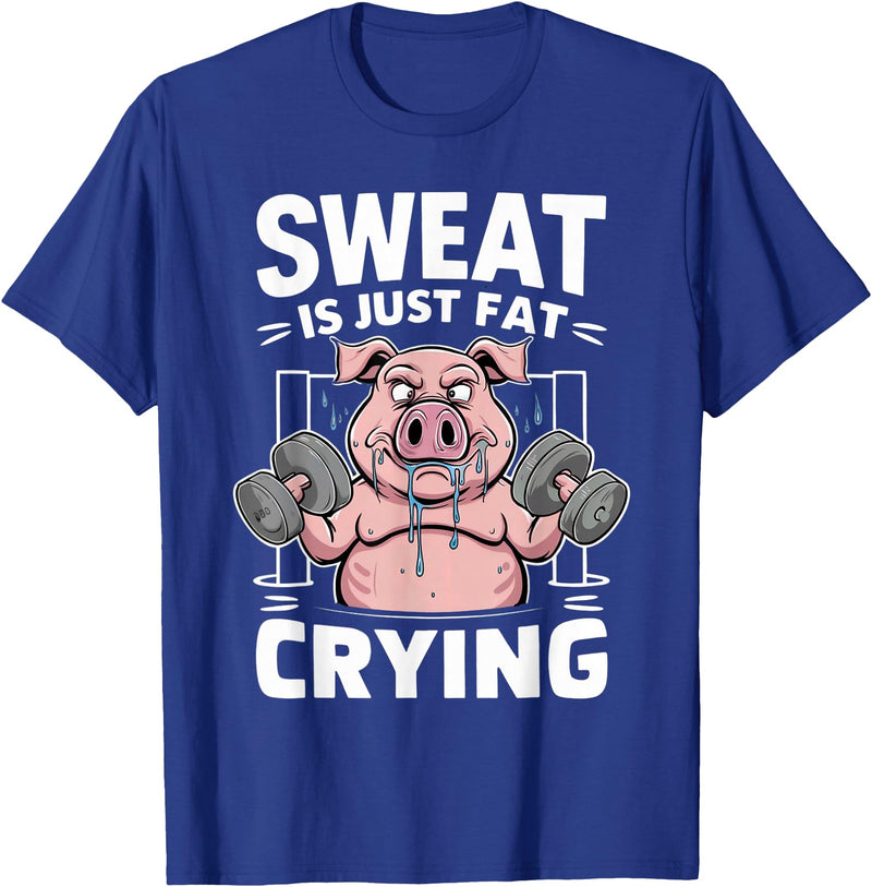 Funny Sports Workout Fitness Gym Apparel Pig Sweat Is Just Fat Crying For Men And Women Pig Lovers T-Shirt - Royal Blue
