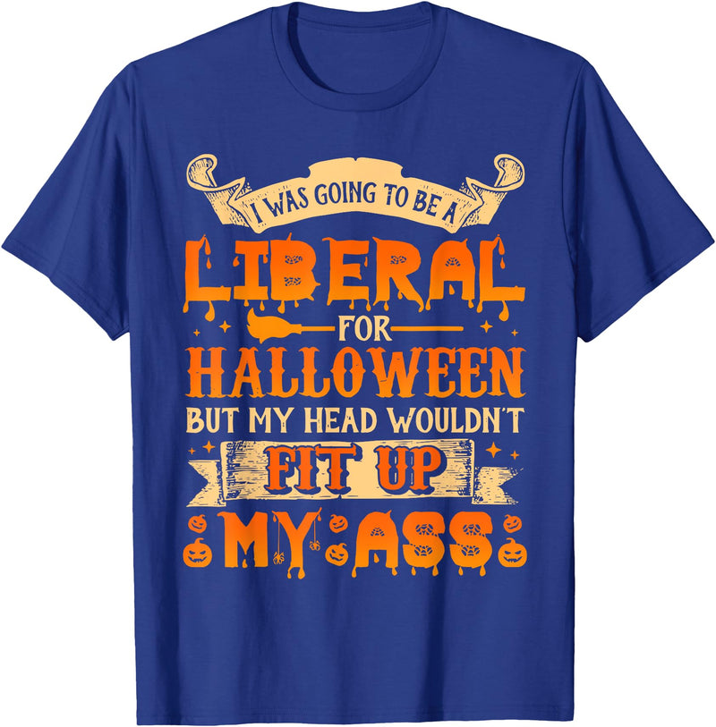 I Was Going To Be A Liberal For Halloween T-Shirt - Royal Blue
